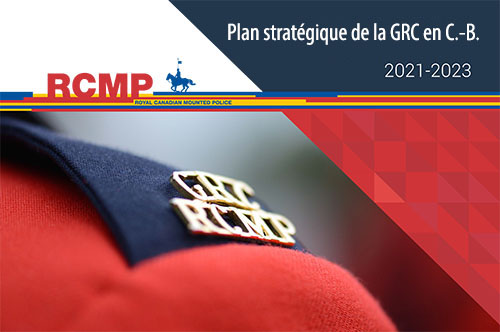 Plan stratégique de la GRC en C.-B. de 2021-2023